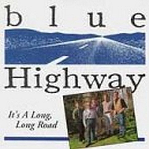 It'S A Long Long Road, Blue Highway