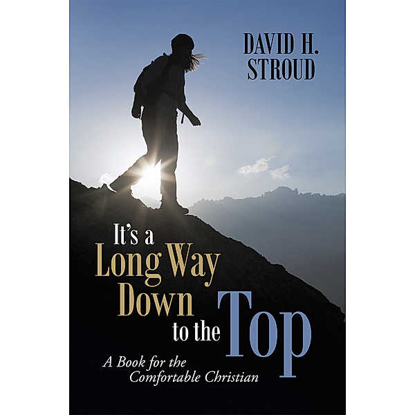 It's a Long Way Down to the Top, David H. Stroud
