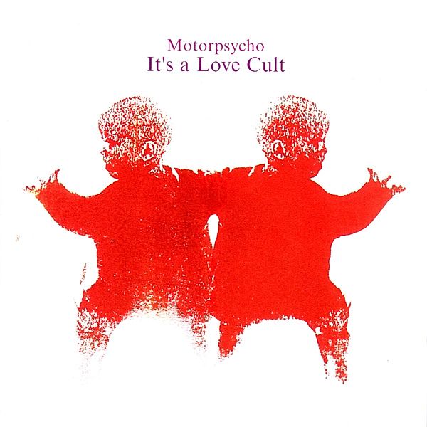 It'S A Love Cult, Motorpsycho