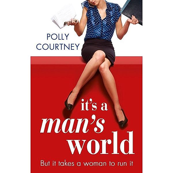 It's A Man's World, Polly Courtney