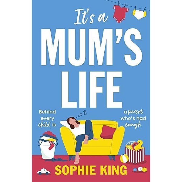 It's a Mum's Life, Sophie King