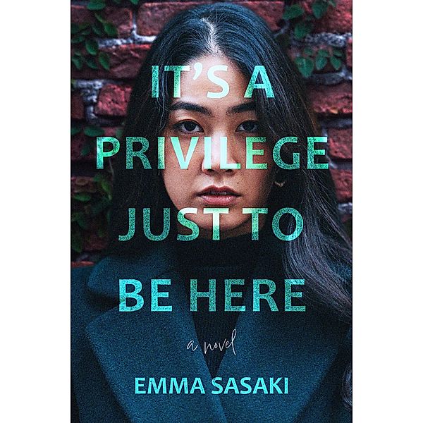 It's a Privilege Just to Be Here, Emma Sasaki