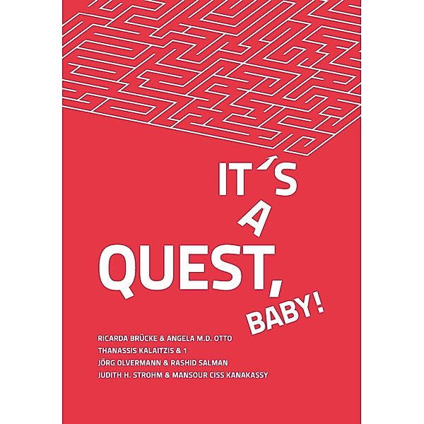 It's a Quest, Baby!, Mansour Ciss Kanakassy, Angela M. D. Otto, Judith H. Strohm, Jörg Olvermann, Thanassis Kalaitzis, Ricarda Brücke, Rashid Salman