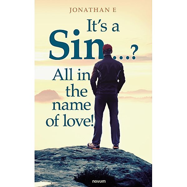 It's a Sin ...? All in the name of love!, Jonathan E