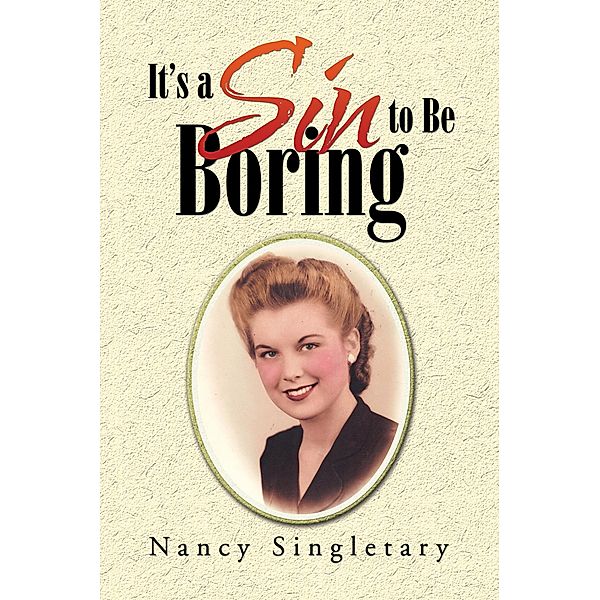 It'S a Sin to Be Boring, Nancy Singletary