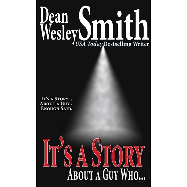 It's a Story About a Guy Who... / WMG Publishing, Dean Wesley Smith