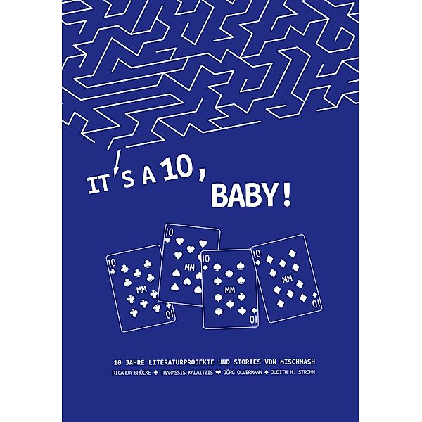 It's a Ten, Baby!, Thanassis Kalaitzis, Jörg Olvermann, Judith H. Strohm, Ricarda Brücke