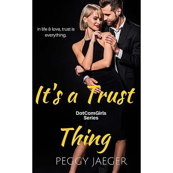 It's a Trust Thing (DotComGirls, #1) / DotComGirls, Peggy Jaeger