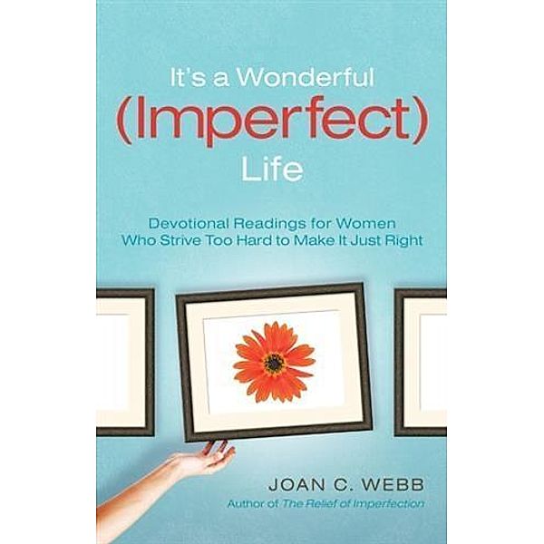 It's a Wonderful (Imperfect) Life, Joan C. Webb
