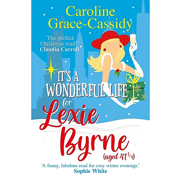 It's a Wonderful Life for Lexie Byrne (aged 41 ¼), Caroline Grace-Cassidy