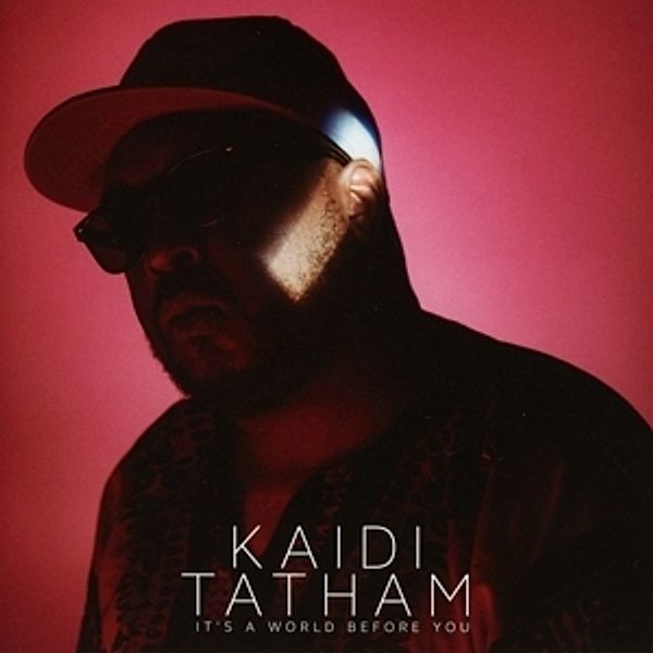 It'S A World Before You, Kaidi Tatham