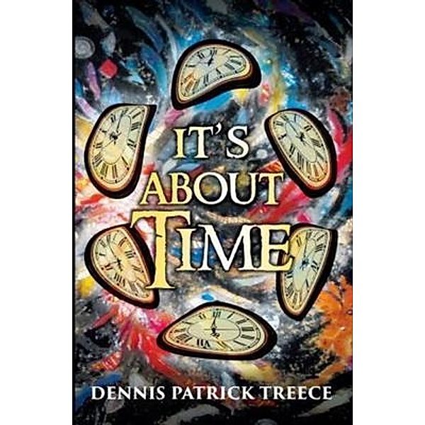It's About Time / Elk Press, Dennis Patrick Treece