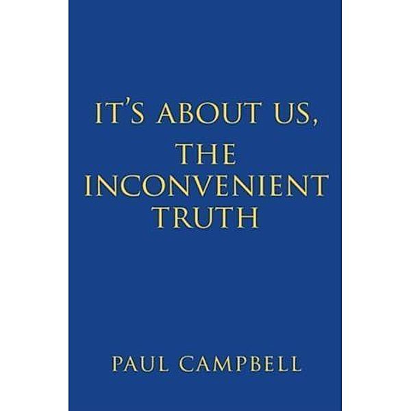 It's About Us, The Inconvenient Truth, Paul Campbell