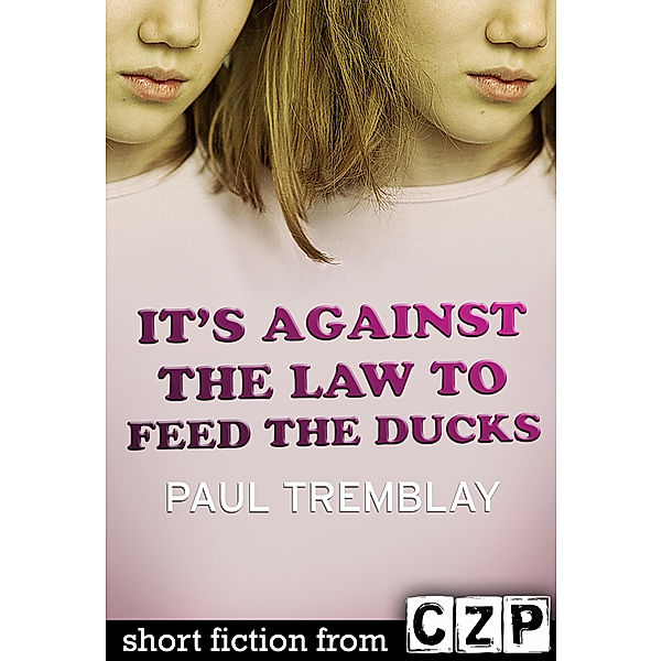 It澡澯s Against the Law to Feed the Ducks, Paul Tremblay