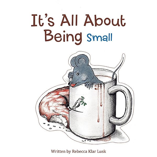It's All About Being Small, Rebecca Klar Lusk