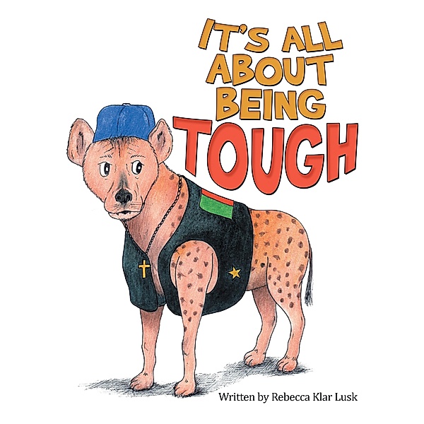 It's All About Being Tough, Rebecca Klar Lusk