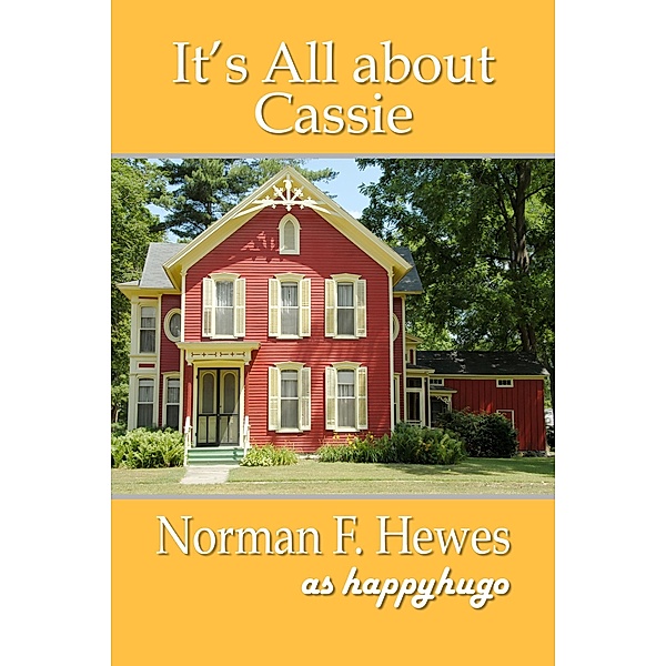 It's All about Cassie, Norman F. Hewes