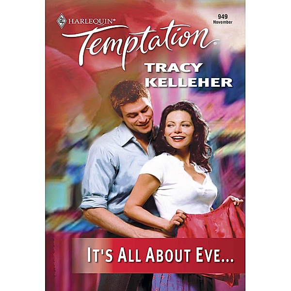 It's All About Eve (Mills & Boon Temptation) / Mills & Boon Temptation, Tracy Kelleher