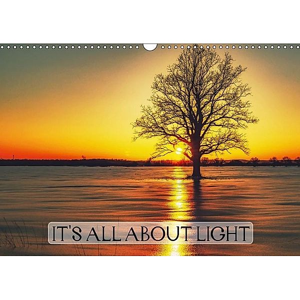 It's all about light (Wall Calendar 2018 DIN A3 Landscape), Marcel Vintan