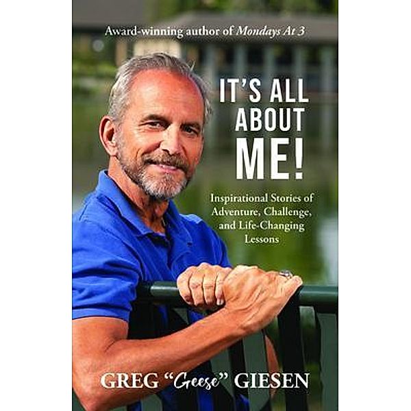 It's All About Me!, Greg Giesen