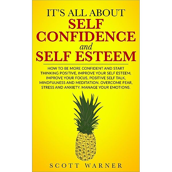 It's All About Self-Confidence and Self-Esteem, Scott Warner