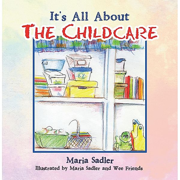 It's All About the Childcare, Maria Sadler