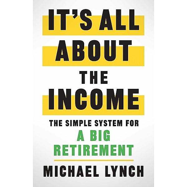 It's All About The Income, Michael Lynch