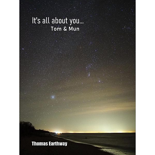 It's All about You... Tom & Mun, Thomas Earthway