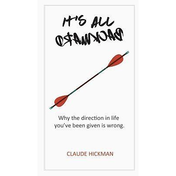 It's All Backward, Claude Hickman