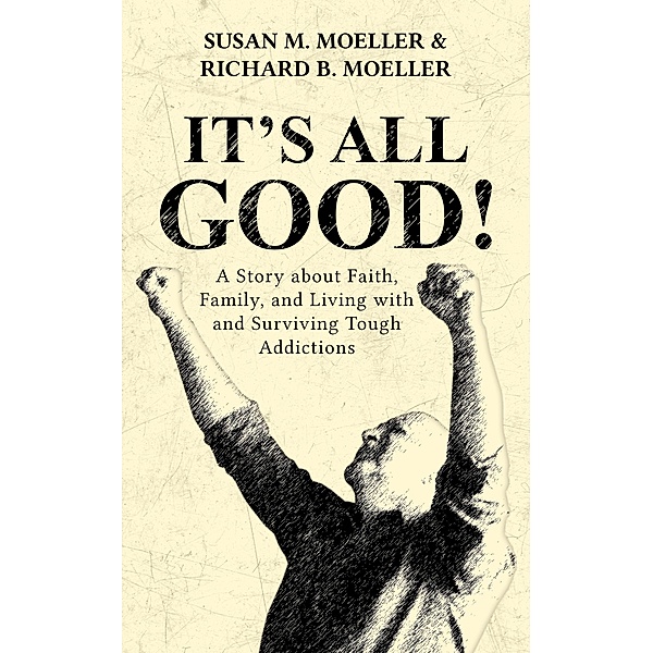 It's All Good!, Susan Moeller, Richard Moeller