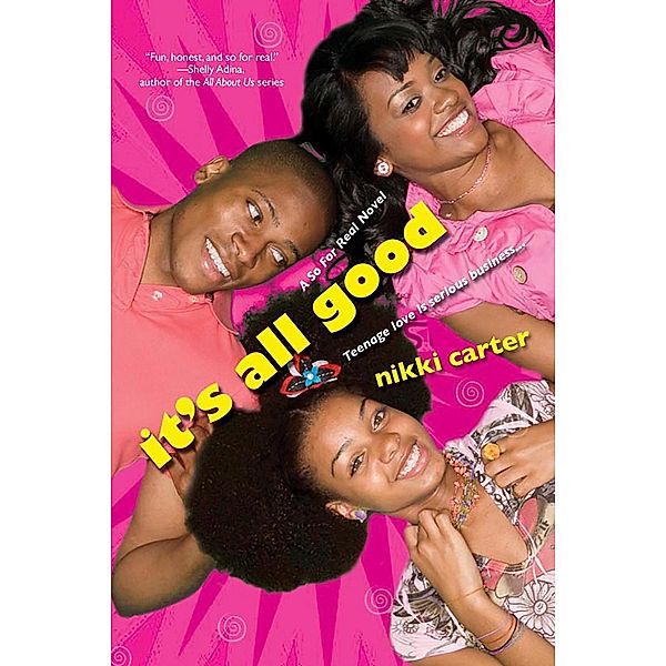 It's All Good: A So For Real Novel, Nikki Carter