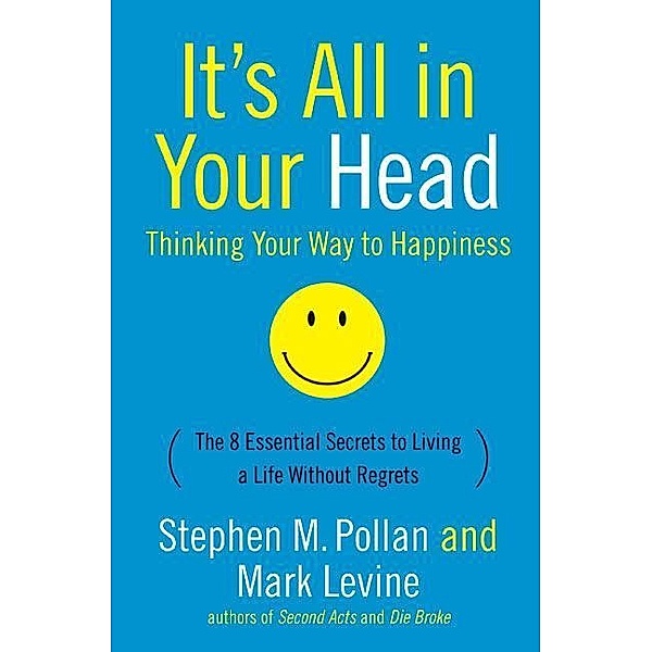 It's All in Your Head, Stephen M. Pollan, Mark Levine