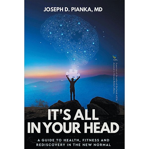 It's All in Your Head, Joseph D. Pianka MD