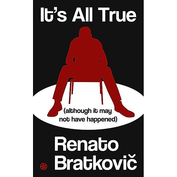 It's All True (Although It May Not Have Happened), Renato Bratkovic