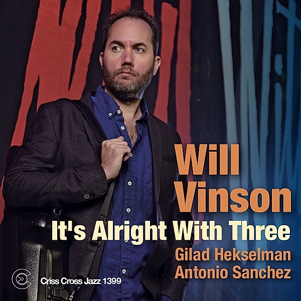 It'S Alright With Three, Will Vinson, Gilad Hekselman, Antonio Sanchez