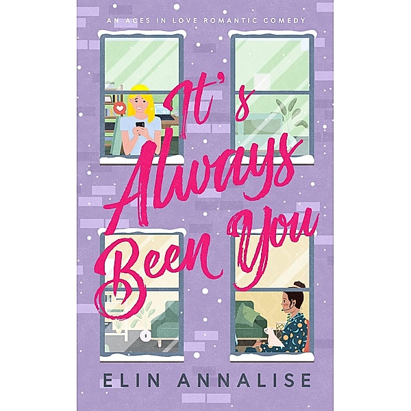 It's Always Been You: An Aces in Love Romantic Comedy / Aces in Love, Elin Annalise