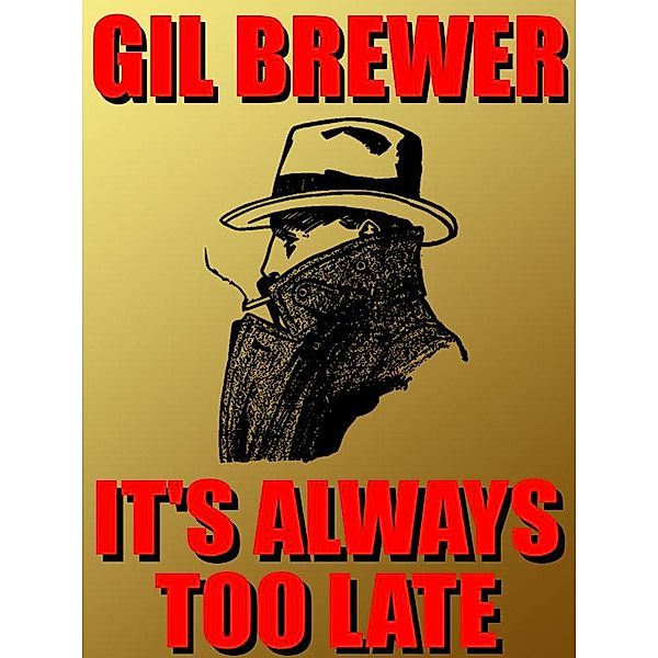 It's Always Too Late / Wildside Press, Gil Brewer