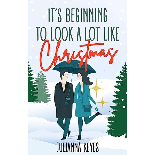 It's Beginning to Look a Lot Like Christmas: A Novella, Julianna Keyes