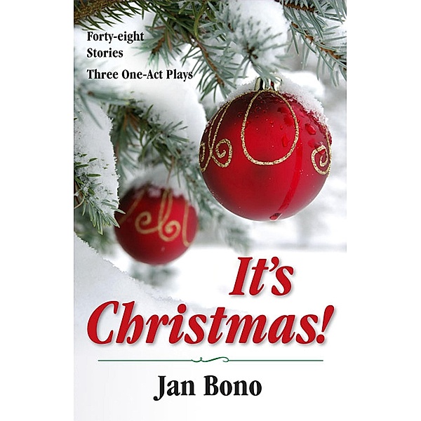 It's Christmas! Forty-eight Stories and Three One-act Plays / Jan Bono, Jan Bono