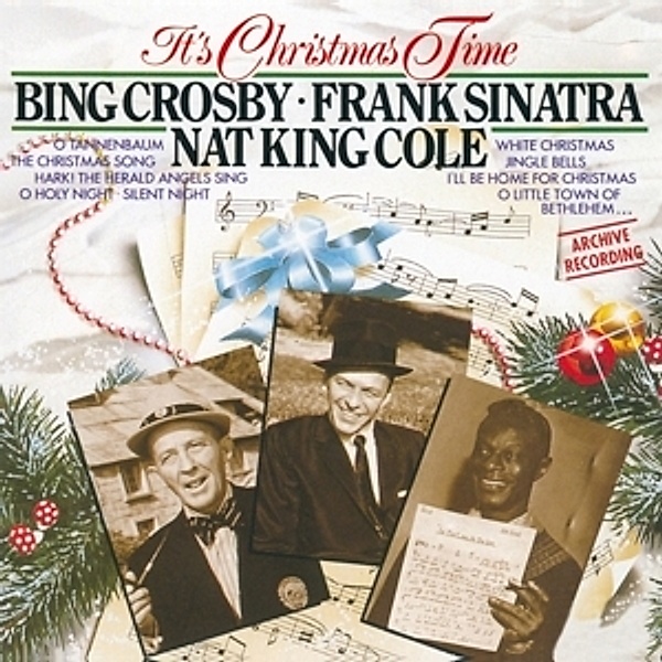 IT'S CHRISTMAS TIME, Frank Sinatra, Nat King Cole, Bing Crosby