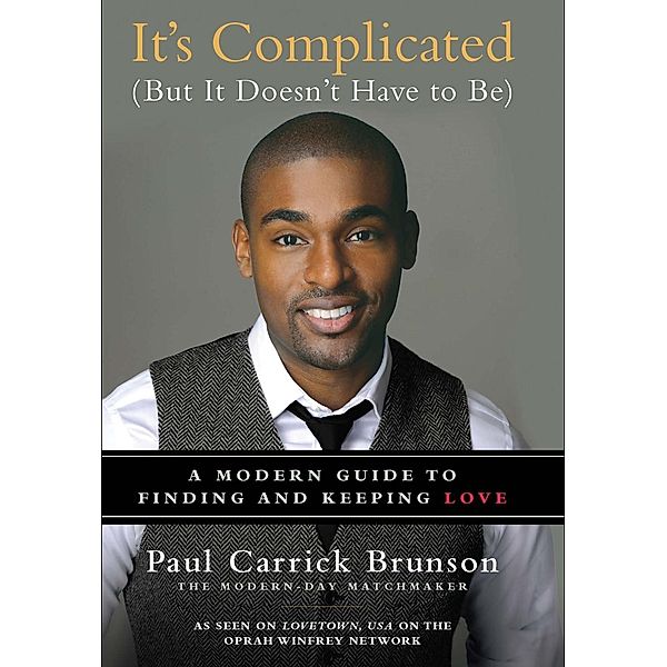 It's Complicated (But It Doesn't Have to Be), Paul Carrick Brunson