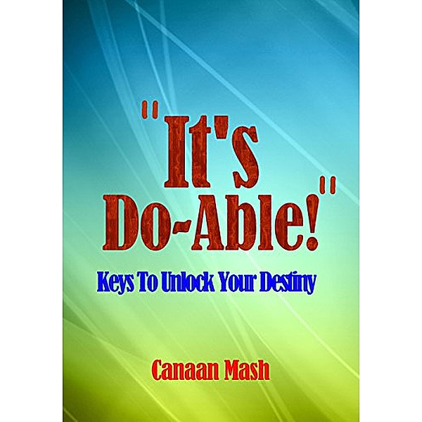 It's Do-Able! Keys To Unlock Your Destiny, Canaan Mash