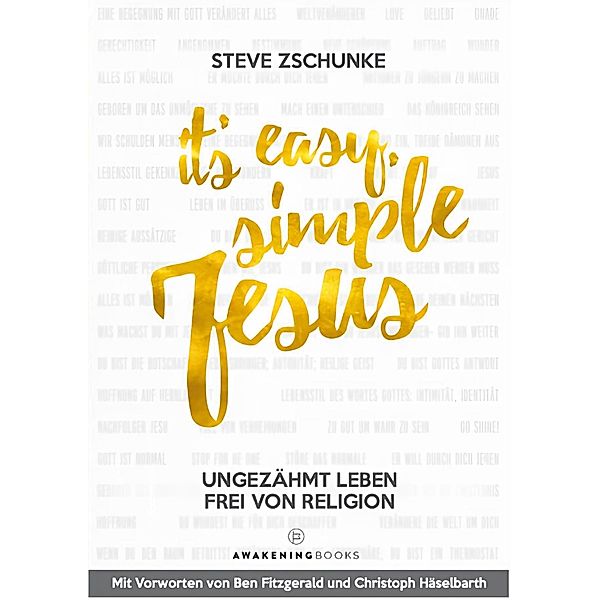 It´s easy, simple Jesus, Steve Zschunke
