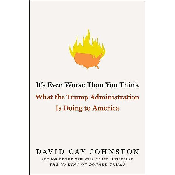 It's Even Worse Than You Think, David Cay Johnston