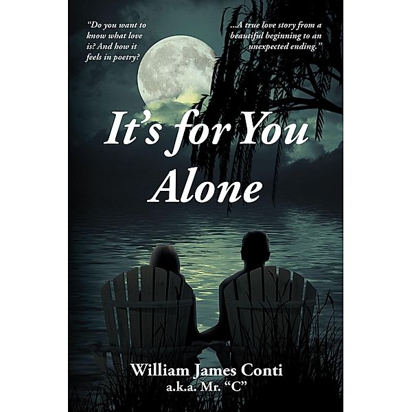 It's for You Alone, William James Conti a. k. a. "C"