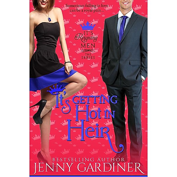 It's Getting Hot in Heir (It's Reigning Men, #7) / It's Reigning Men, Jenny Gardiner