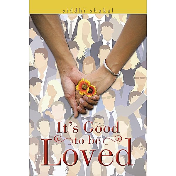 It's Good to Be Loved, Siddhi Shukal