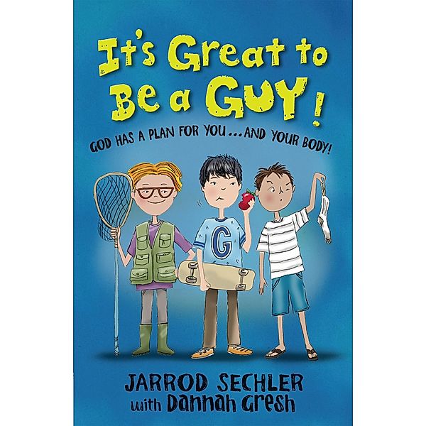 It's Great to Be a Guy! / Harvest House Publishers, Jarrod Sechler