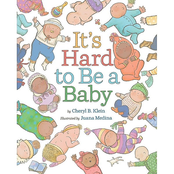 It's Hard to Be a Baby, Cheryl B. Klein