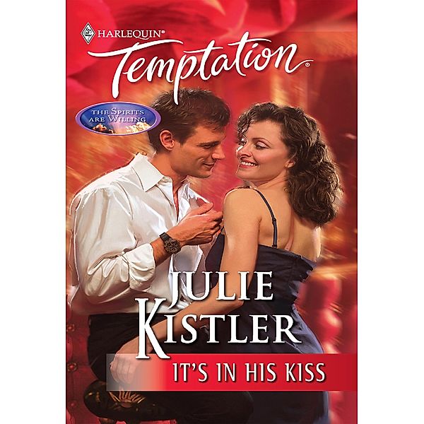 It's In His Kiss (Mills & Boon Temptation) / Mills & Boon Temptation, Julie Kistler